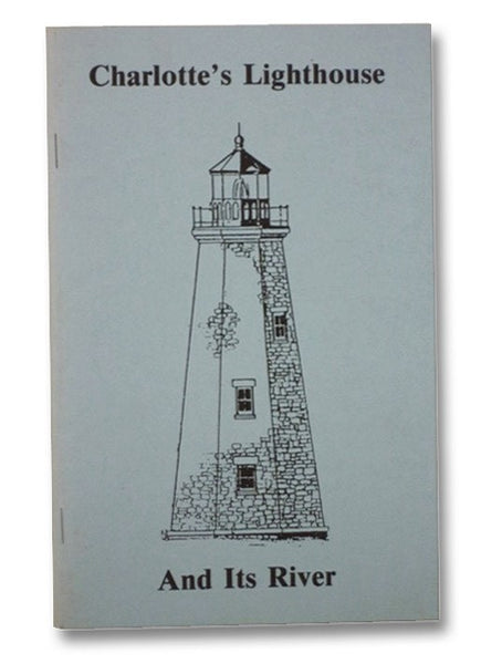 Charlotte's Lighthouse and Its River: How They Came To Be