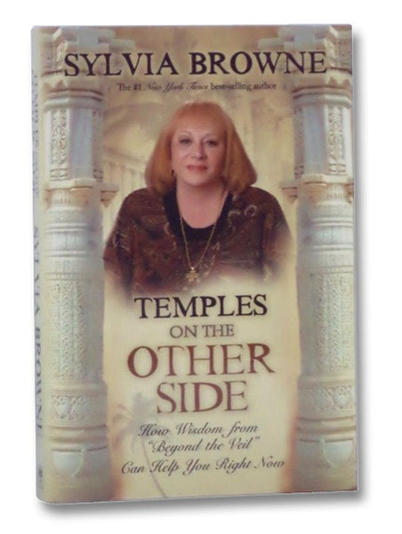 Temples on the Other Side: How Wisdom from "Beyond the Veil" Can Help You Right Now