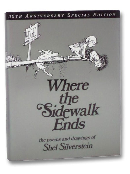 Where the Sidewalk Ends: The Poems and Drawings of Shel Silverstein (30th Anniversary Special Edition)