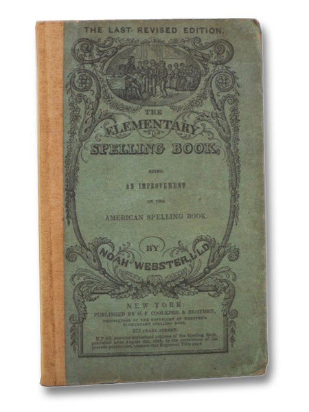 The Elementary Spelling Book: Being an Improvement on the American Spelling Book.