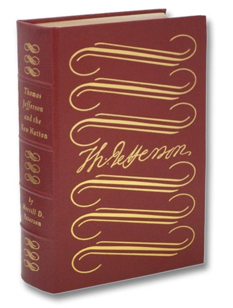 Thomas Jefferson and the New Nation: A Biography (The Library of the Presidents)