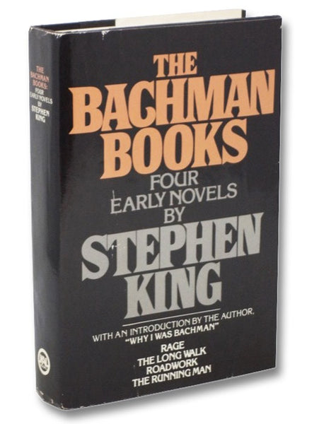 The Bachman Books: Four Early Novels By Stephen King -- Rage; The Long Walk; Roadwork; The Running Man