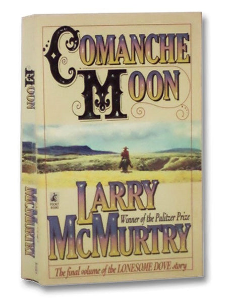 Comanche Moon (The Final Volume of the Lonesome Dove Story)