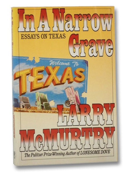 In a Narrow Grave: Essays on Texas