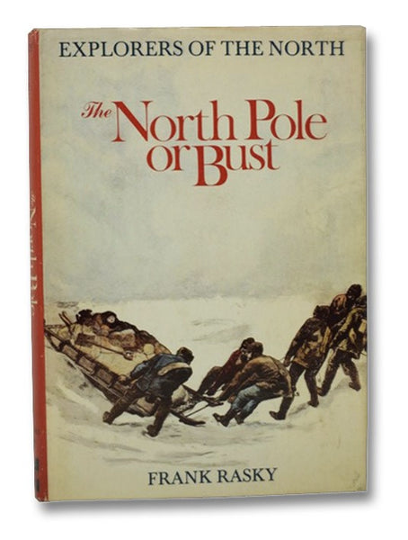 The North Pole or Bust (Explorers of the North)