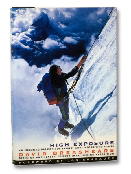 High Exposure: An Enduring Passion for Everest and Unforgiving Places