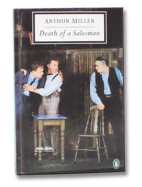 Death of a Salesman: Certain Private Conversations in Two Acts and a Requiem