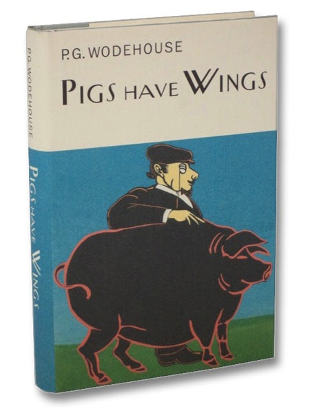 Pigs Have Wings (The Collector's Wodehouse)
