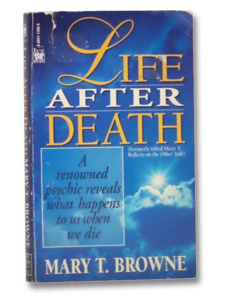 Life After Death: A Renowned Psychic Reveals What Happens to Us When We Die