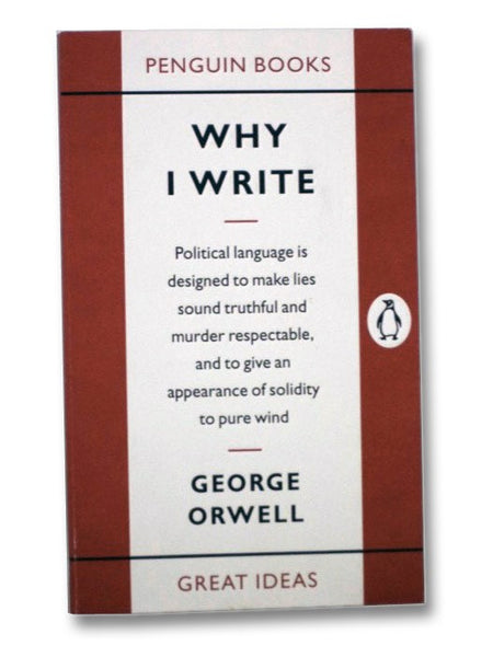 Why I Write (Penguin Books: Great Ideas)