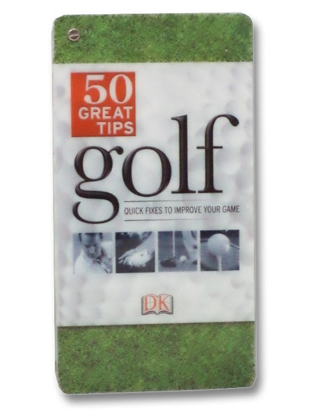 Golf: 50 Great Tips, Quick Fixes to Improve Your Game (DK)