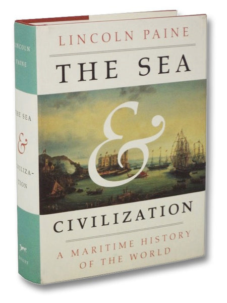 The Sea & Civilization: A Maritime History of the World