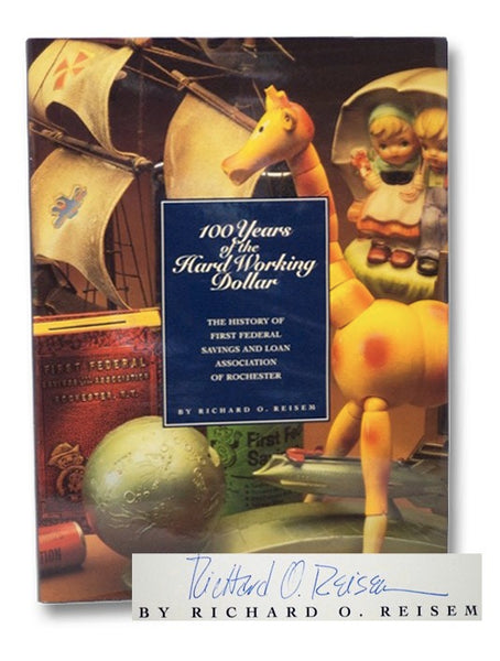 100 Years of the Hard Working Dollar: The History of First Federal Savings and Loan Association of Rochester