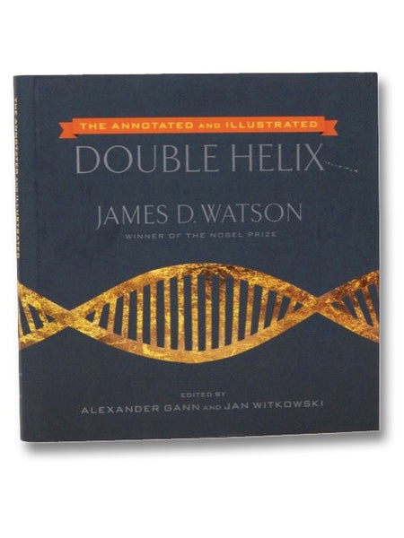 The Annotated and Illustrated Double Helix