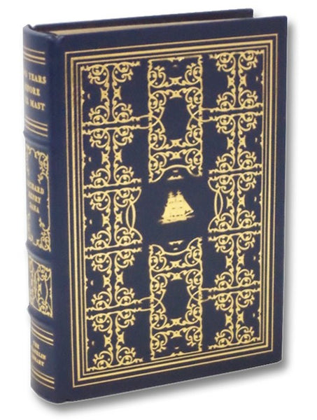 Two Years Before The Mast [A Personal Narrative of Life At Sea] (The 100 Greatest Masterpieces of American Literature)