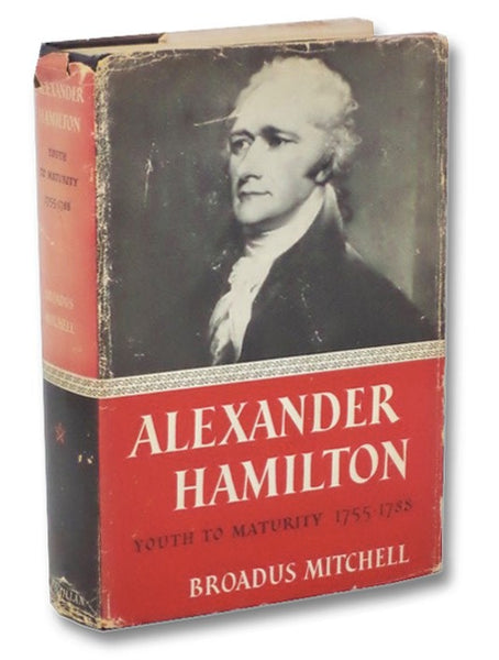 Alexander Hamilton: Youth to Maturity, 1755-1788