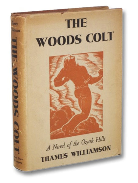 The Woods Colt: A Novel of the Ozark Hills