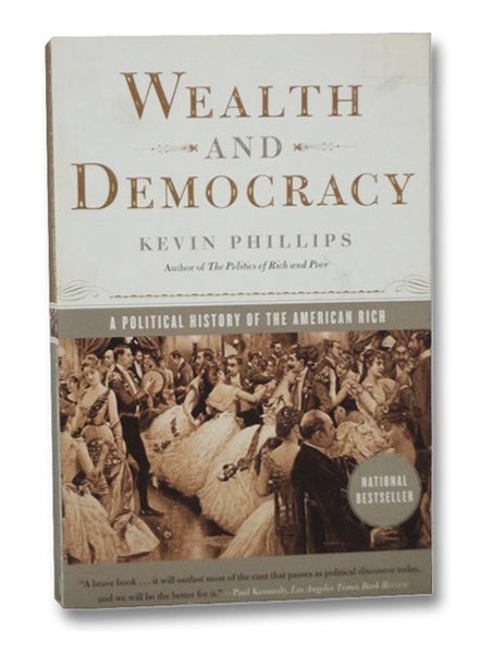 Wealth and Democracy: A Political History of the American Rich