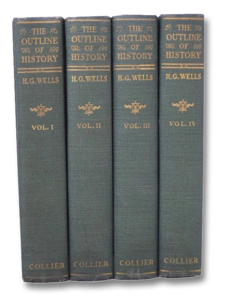 The Outline of History: Being a Plain History of Life and Mankind, Complete in Four Volumes