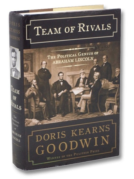 Team of Rivals: The Political Genius of Abraham Lincoln