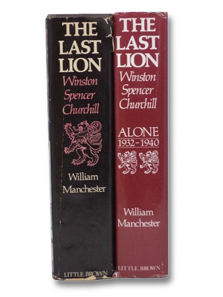 The Last Lion: Winston Spencer Churchill Two Volume Set -- I. Visions of Glory, 1874-1932; II. Alone, 1932-1940