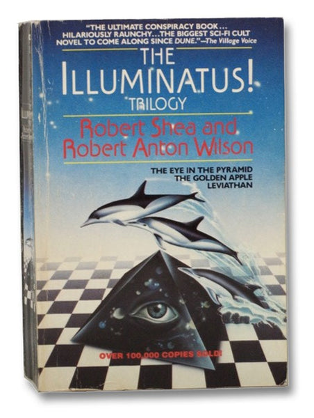 The Illuminatus! Trilogy: The Eye in the Pyramid, The Golden Apple, Leviathan
