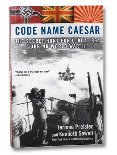 Code Name Caesar: The Secret Hunt for U-Boat 864 During World War II