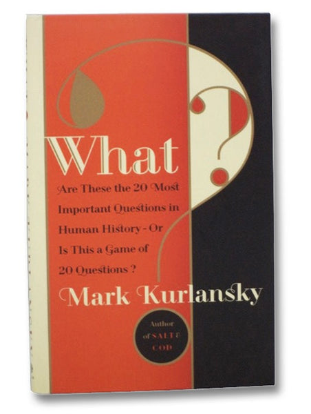 What? Are These the 20 Most Important Questions in Human History--Or Is This a Game of 20 Questions?