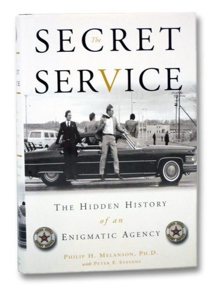 The Secret Service: The Hidden History of an Enigmatic Agency