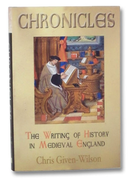 Chronicles: The Writing of History in Medieval England