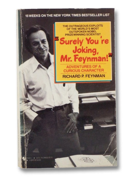 Surely You're Joking, Mr. Feynman! Adventures of a Curious Character