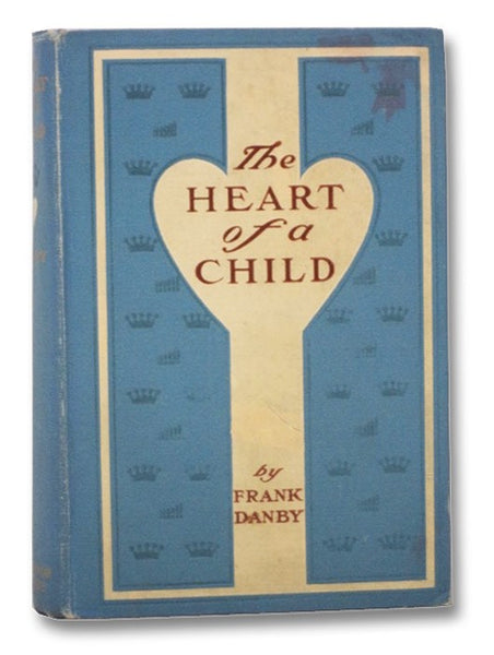 The Heart of a Child: Being Passages from the Early Life of Sally Snape Lady Kidderminster