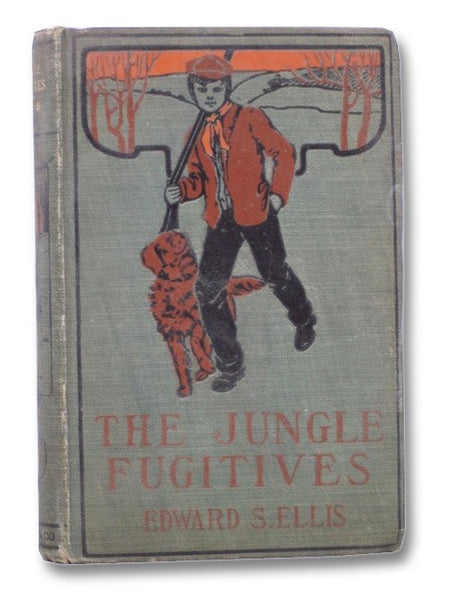 The Jungle Fugitives: A Tale of Life and Adventure in India, Including Also Many Stories of American Adventure, Enterprise and Daring
