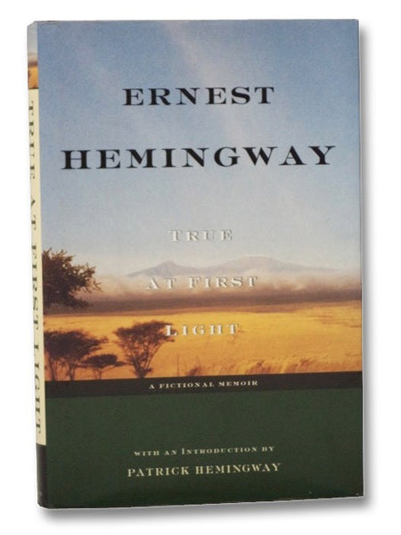 True at First Light: A Fictional Memoir