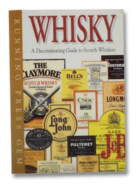 Whisky: A Discriminating Guide to Scotch Whiskies (Running Press Gem)