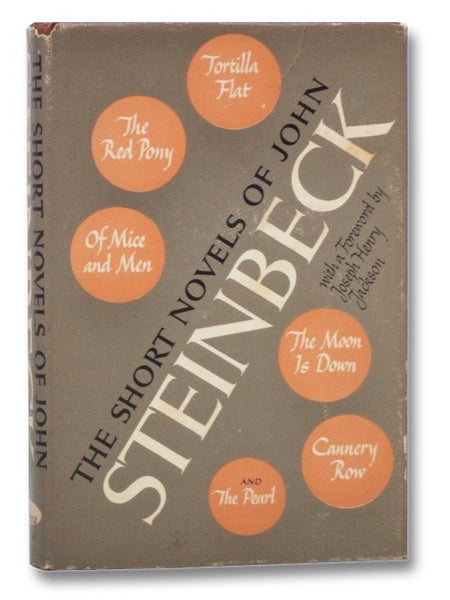 The Short Novels of John Steinbeck: Tortilla Flat; The Red Pony; Of Mice and Men; The Moon is Down; Cannery Row; The Pearl