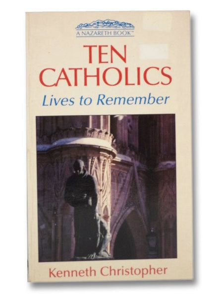 Ten Catholics: Lives to Remember (A Nazareth Book)