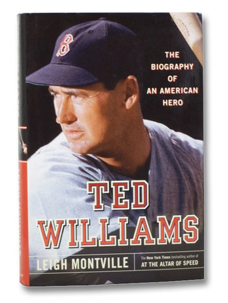 Ted Williams: The Biography of an American Hero