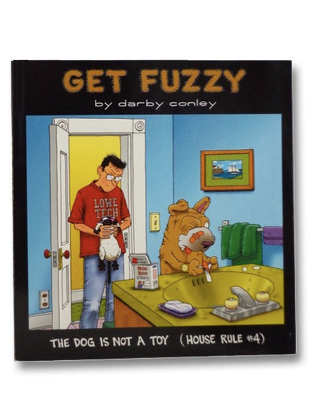 The Dog is Not a Toy: House Rule #4 (Get Fuzzy)
