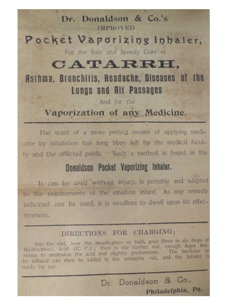 Dr. Donaldson & Co's. (Improved) Pocket Vaporizing Inhaler. For Applying Medicines in the Treatment of Catarrh, Asthma, Bronchitis, Headache, Diseases of the Lungs and Air Passages, and the Effectual Vaporization of Any Medicine.