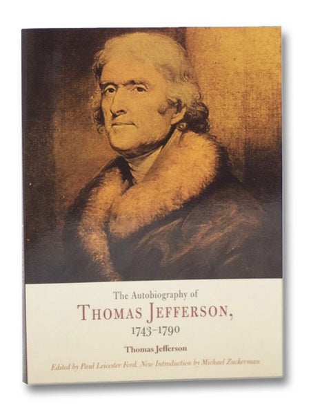 The Autobiography of Thomas Jefferson, 1743-1790