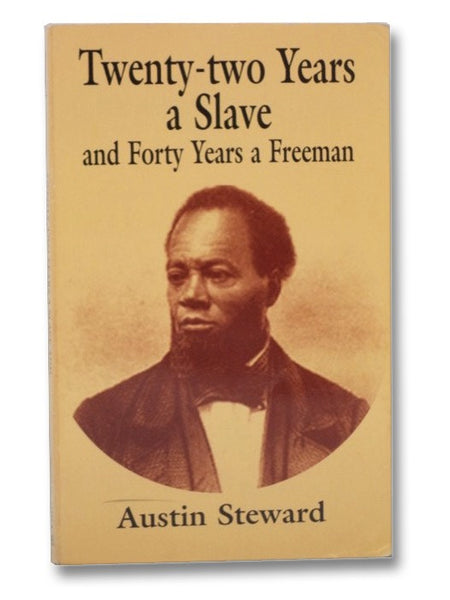Twenty-Two Years A Slave, and Forty Years A Freeman