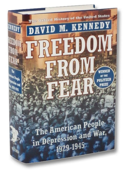 Freedom From Fear: The American People in Depression and War, 1929-1945 (The Oxford History of the United States)