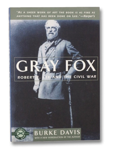 Gray Fox: Robert E. Lee And The Civil War
