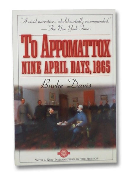 To Appomattox: Nine April Days, 1865