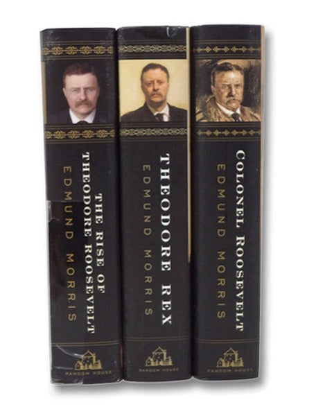 The Rise of Theodore Roosevelt; Theodore Rex; Colonel Roosevelt