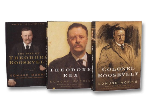 The Rise of Theodore Roosevelt; Theodore Rex; Colonel Roosevelt