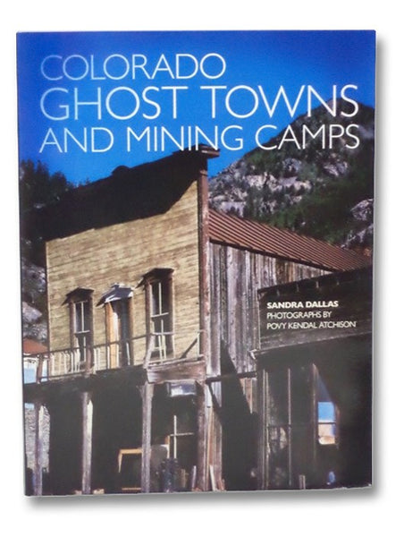 Colorado Ghost Towns and Mining Camps