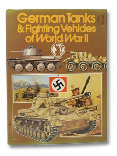 German Tanks and Fighting Vehicles of World War II