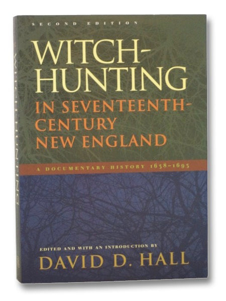 Witch-Hunting in Seventeenth-Century New England: A Documentary History, 1638-1693
